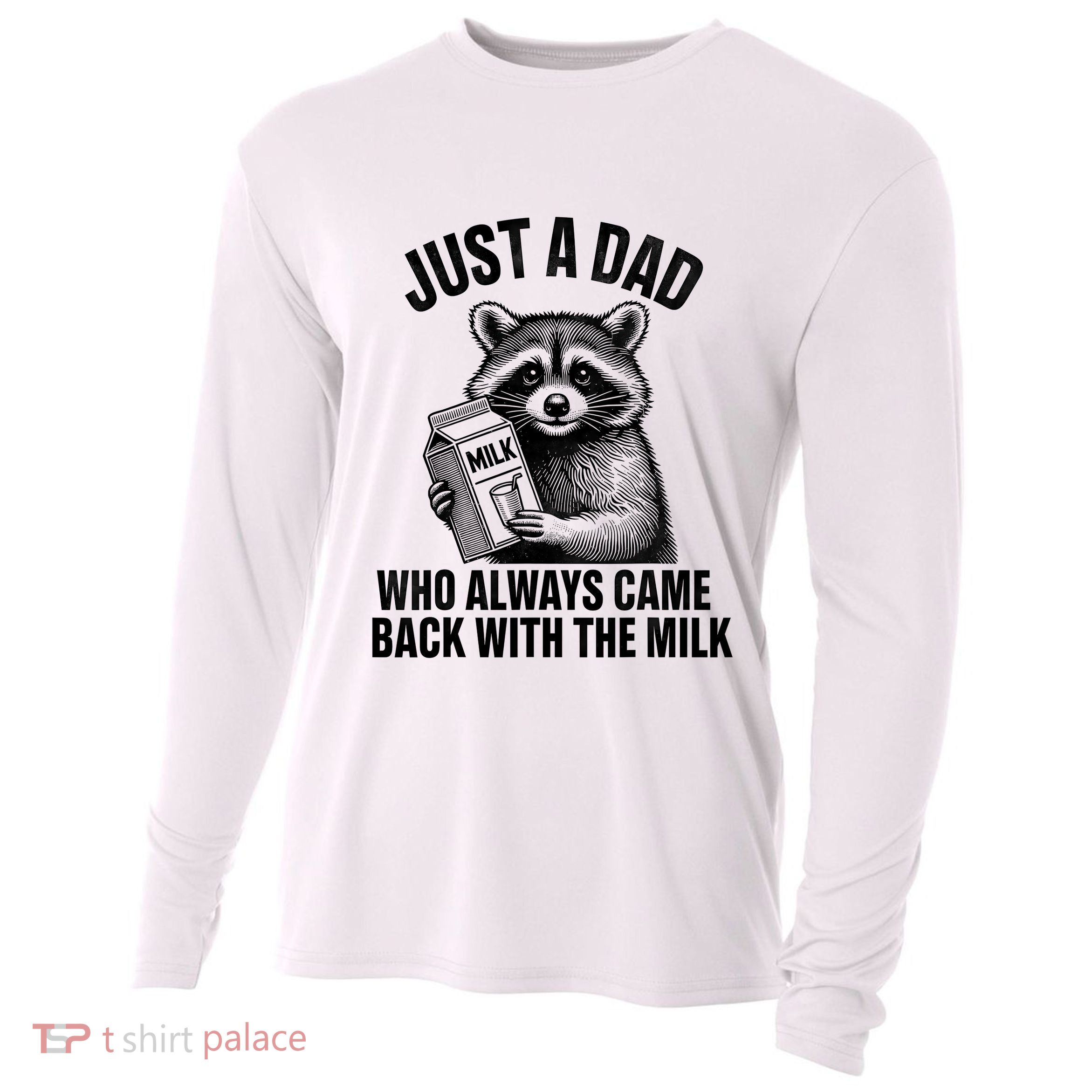 Funny Raccoon Just A Dad Who Always Came Back With The Milk Cooling Performance Long Sleeve Crew