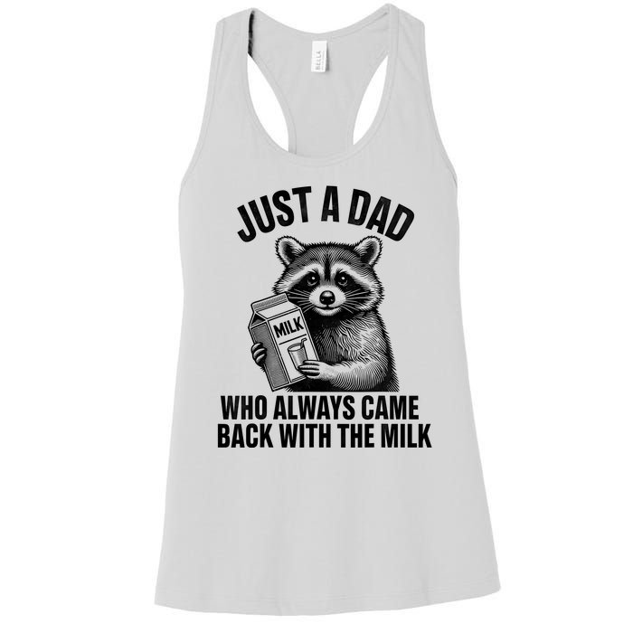 Funny Raccoon Just A Dad Who Always Came Back With The Milk Women's Racerback Tank