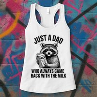 Funny Raccoon Just A Dad Who Always Came Back With The Milk Womens Tank Top