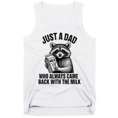 Funny Raccoon Just A Dad Who Always Came Back With The Milk Tank Top