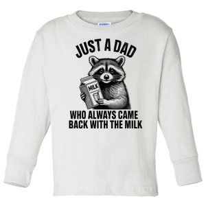 Funny Raccoon Just A Dad Who Always Came Back With The Milk Toddler Long Sleeve Shirt