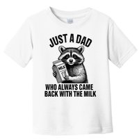 Funny Raccoon Just A Dad Who Always Came Back With The Milk Toddler T-Shirt