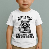 Funny Raccoon Just A Dad Who Always Came Back With The Milk Toddler T-Shirt