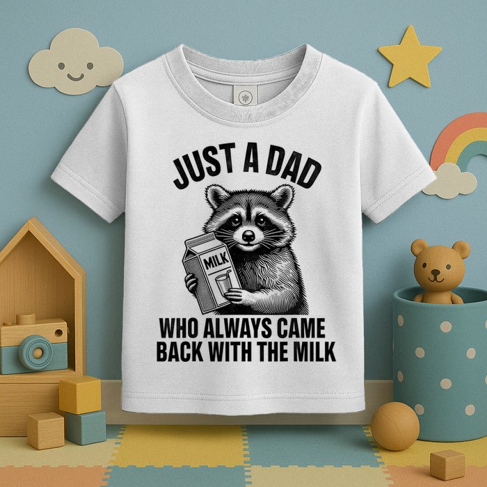 Funny Raccoon Just A Dad Who Always Came Back With The Milk Toddler T-Shirt