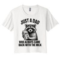 Funny Raccoon Just A Dad Who Always Came Back With The Milk Women's Crop Top Tee