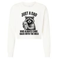 Funny Raccoon Just A Dad Who Always Came Back With The Milk Cropped Pullover Crew