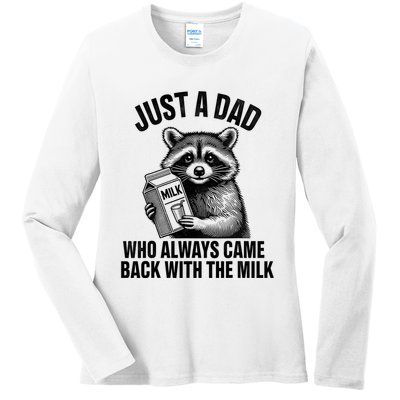 Funny Raccoon Just A Dad Who Always Came Back With The Milk Ladies Long Sleeve Shirt