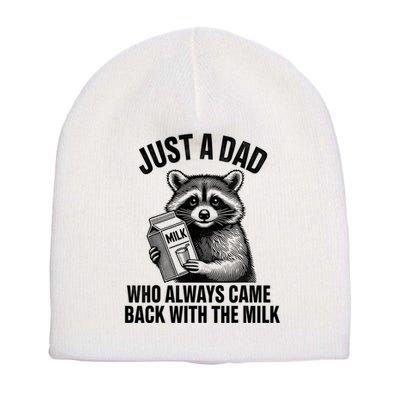 Funny Raccoon Just A Dad Who Always Came Back With The Milk Short Acrylic Beanie
