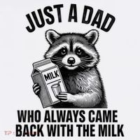Funny Raccoon Just A Dad Who Always Came Back With The Milk Kids T-Shirt