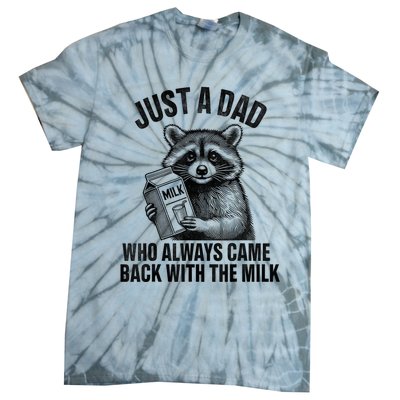 Funny Raccoon Just A Dad Who Always Came Back With The Milk Tie-Dye T-Shirt