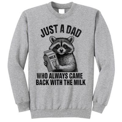 Funny Raccoon Just A Dad Who Always Came Back With The Milk Tall Sweatshirt