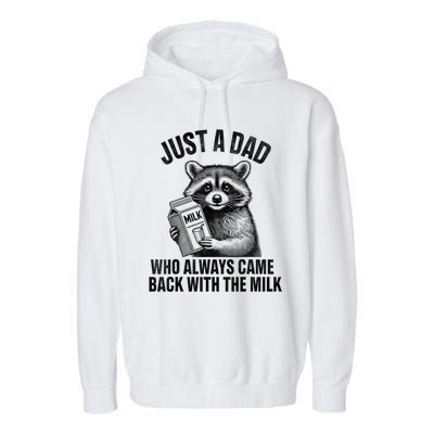 Funny Raccoon Just A Dad Who Always Came Back With The Milk Garment-Dyed Fleece Hoodie