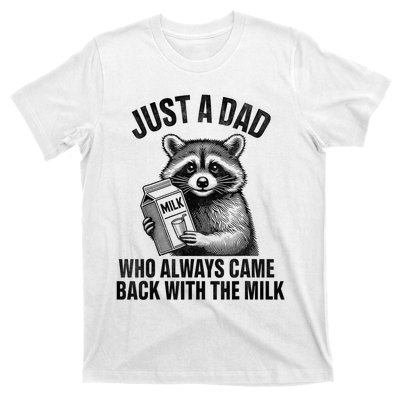 Funny Raccoon Just A Dad Who Always Came Back With The Milk T-Shirt