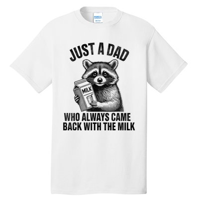 Funny Raccoon Just A Dad Who Always Came Back With The Milk Tall T-Shirt