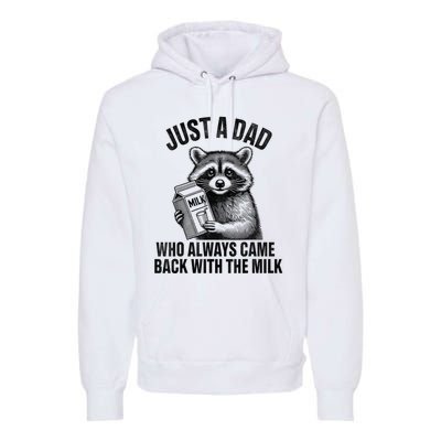 Funny Raccoon Just A Dad Who Always Came Back With The Milk Premium Hoodie