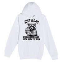 Funny Raccoon Just A Dad Who Always Came Back With The Milk Premium Pullover Hoodie