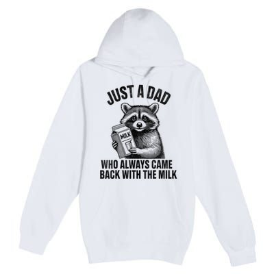 Funny Raccoon Just A Dad Who Always Came Back With The Milk Premium Pullover Hoodie