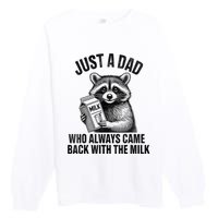 Funny Raccoon Just A Dad Who Always Came Back With The Milk Premium Crewneck Sweatshirt