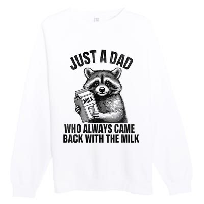 Funny Raccoon Just A Dad Who Always Came Back With The Milk Premium Crewneck Sweatshirt