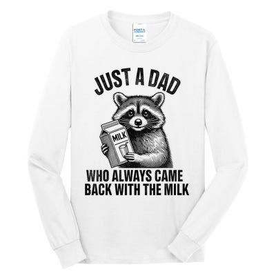 Funny Raccoon Just A Dad Who Always Came Back With The Milk Tall Long Sleeve T-Shirt