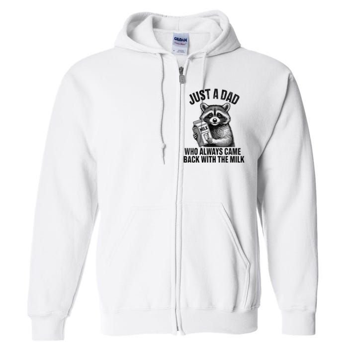 Funny Raccoon Just A Dad Who Always Came Back With The Milk Full Zip Hoodie