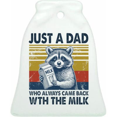 Funny Raccoon Just A Dad Who Came Back With Milk Ceramic Bell Ornament