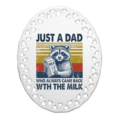 Funny Raccoon Just A Dad Who Came Back With Milk Ceramic Oval Ornament