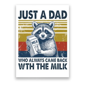 Funny Raccoon Just A Dad Who Came Back With Milk Poster