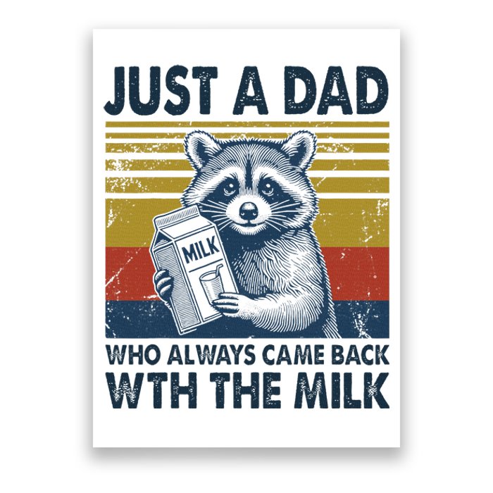 Funny Raccoon Just A Dad Who Came Back With Milk Poster