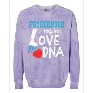 Fatherhood Requires Love Not Dna Fun Adopt Adoption Graphic Great Gift Colorblast Crewneck Sweatshirt