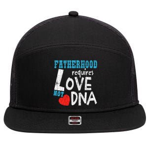 Fatherhood Requires Love Not Dna Fun Adopt Adoption Graphic Great Gift 7 Panel Mesh Trucker Snapback Hat