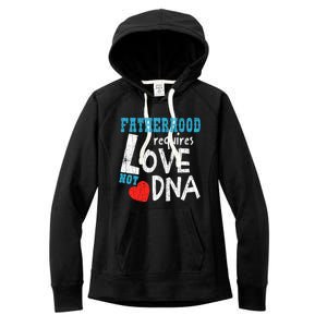 Fatherhood Requires Love Not Dna Fun Adopt Adoption Graphic Great Gift Women's Fleece Hoodie