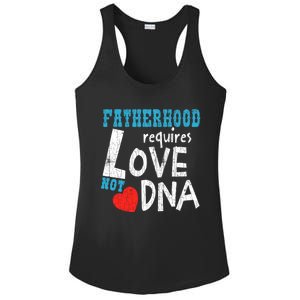 Fatherhood Requires Love Not Dna Fun Adopt Adoption Graphic Great Gift Ladies PosiCharge Competitor Racerback Tank