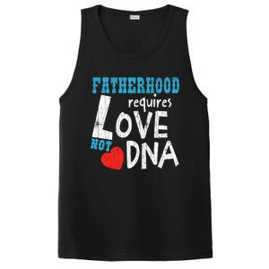 Fatherhood Requires Love Not Dna Fun Adopt Adoption Graphic Great Gift PosiCharge Competitor Tank