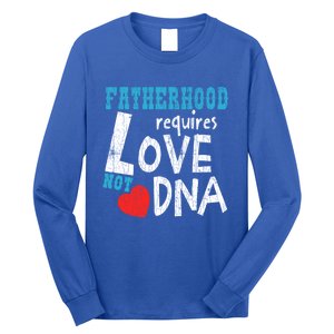 Fatherhood Requires Love Not Dna Fun Adopt Adoption Graphic Great Gift Long Sleeve Shirt