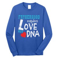 Fatherhood Requires Love Not Dna Fun Adopt Adoption Graphic Great Gift Long Sleeve Shirt