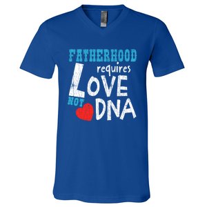 Fatherhood Requires Love Not Dna Fun Adopt Adoption Graphic Great Gift V-Neck T-Shirt