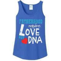 Fatherhood Requires Love Not Dna Fun Adopt Adoption Graphic Great Gift Ladies Essential Tank