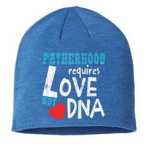 Fatherhood Requires Love Not Dna Fun Adopt Adoption Graphic Great Gift Sustainable Beanie