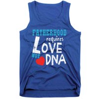 Fatherhood Requires Love Not Dna Fun Adopt Adoption Graphic Great Gift Tank Top