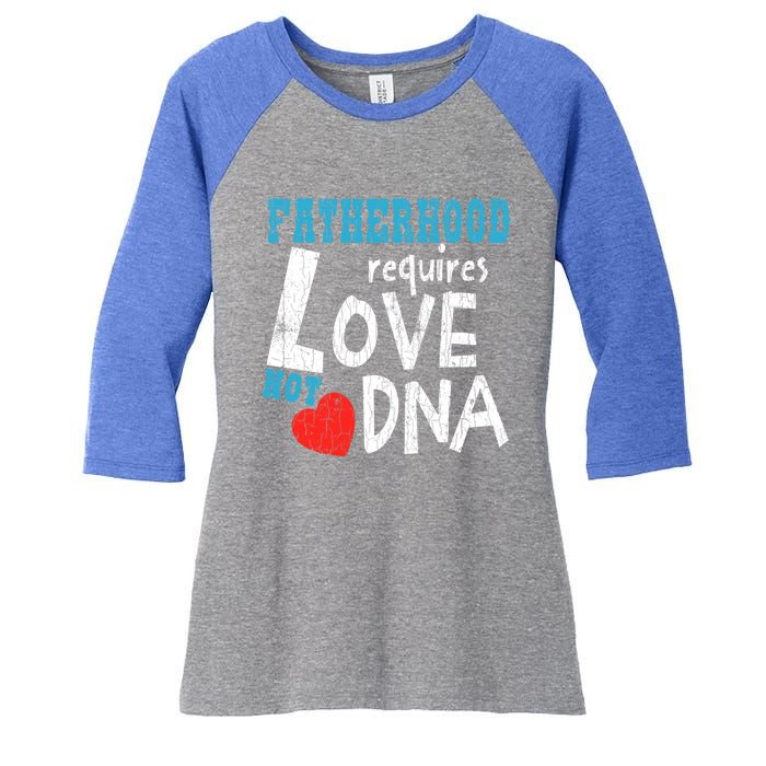 Fatherhood Requires Love Not Dna Fun Adopt Adoption Graphic Great Gift Women's Tri-Blend 3/4-Sleeve Raglan Shirt