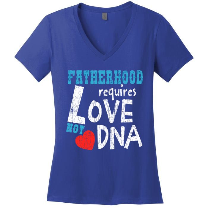 Fatherhood Requires Love Not Dna Fun Adopt Adoption Graphic Great Gift Women's V-Neck T-Shirt