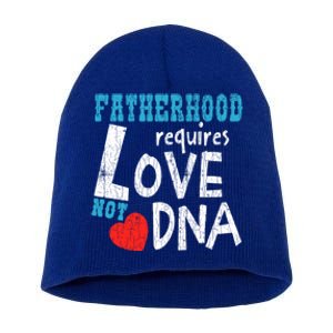 Fatherhood Requires Love Not Dna Fun Adopt Adoption Graphic Great Gift Short Acrylic Beanie