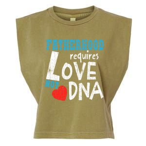 Fatherhood Requires Love Not Dna Fun Adopt Adoption Graphic Great Gift Garment-Dyed Women's Muscle Tee