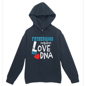 Fatherhood Requires Love Not Dna Fun Adopt Adoption Graphic Great Gift Urban Pullover Hoodie