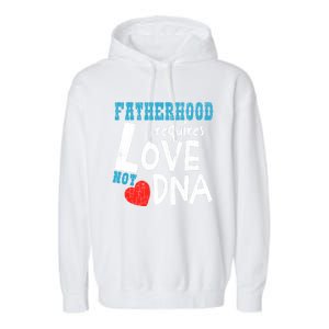 Fatherhood Requires Love Not Dna Fun Adopt Adoption Graphic Great Gift Garment-Dyed Fleece Hoodie