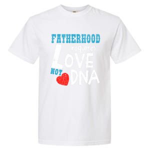 Fatherhood Requires Love Not Dna Fun Adopt Adoption Graphic Great Gift Garment-Dyed Heavyweight T-Shirt