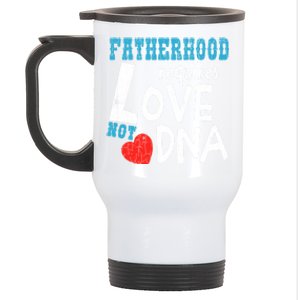 Fatherhood Requires Love Not Dna Fun Adopt Adoption Graphic Great Gift Stainless Steel Travel Mug