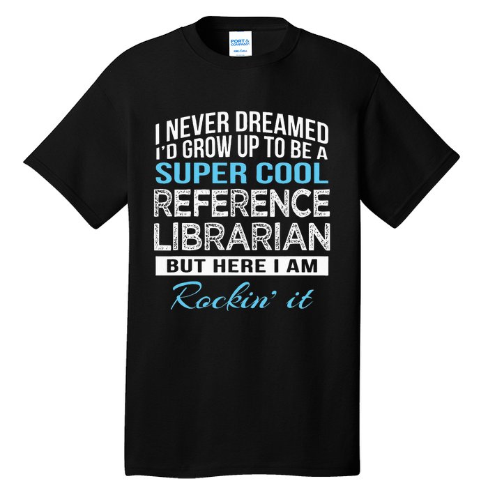 Funny Reference Librarian Gift Tall T-Shirt