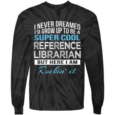 Funny Reference Librarian Gift Tie-Dye Long Sleeve Shirt